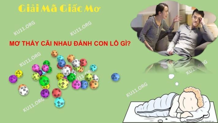 Nằm mơ thấy cãi nhau đánh con gì dễ trúng to?