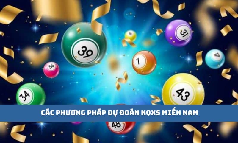 Những phương pháp dự đoán KQXS miền Nam