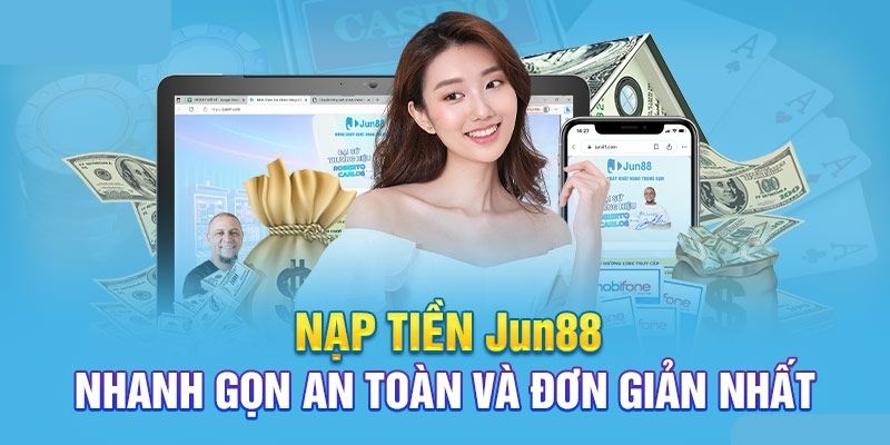 Nạp tiền Jun88 ngân hàng